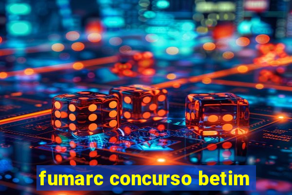 fumarc concurso betim